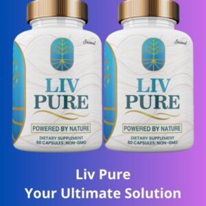 Liv Pure-Your Ultimate Solution for Effective Weight Loss