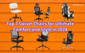 Top 7 Swivel Chairs